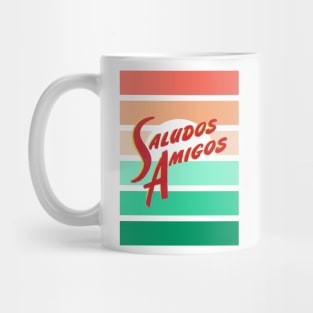 Saludos Amigos! Mug